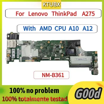 Для ноутбука Lenovo ThinkPad A275 Материнская плата DA275 NM-B361 с процессором A10/A12 DDR4.01HY471 01HY465 01HY466 01HY474